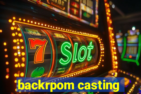 backrpom casting